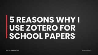 5 Reasons Why I Use Zotero for School Papers