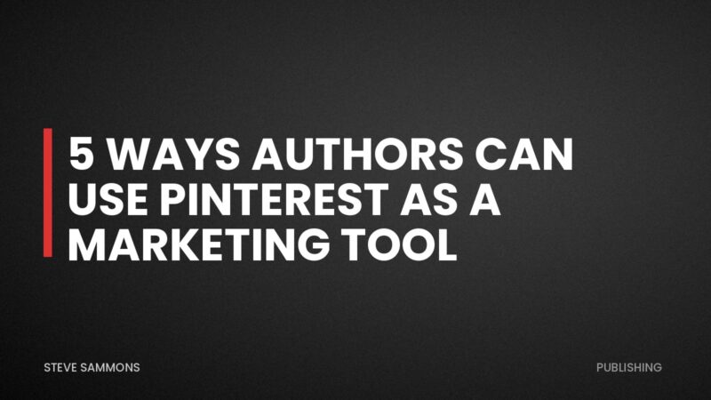 5 Ways Authors Can Use Pinterest as a Marketing Tool