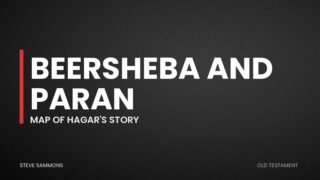 Beersheba and Paran: Map of Hagar's story