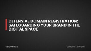 Defensive Domain Registration: Safeguarding Your Brand in the Digital Space