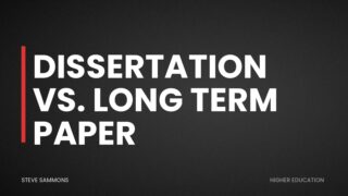 Dissertation vs. Long Term Paper