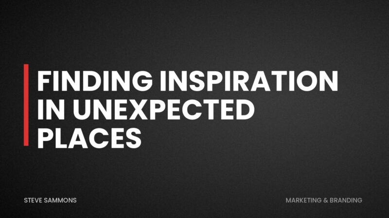Finding Inspiration in Unexpected Places