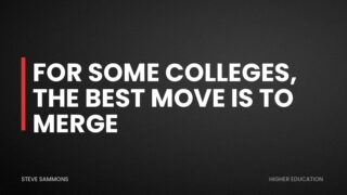 For Some Colleges, the Best Move Is to Merge