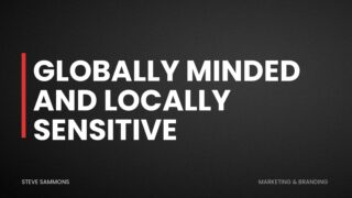 Globally Minded and Locally Sensitive