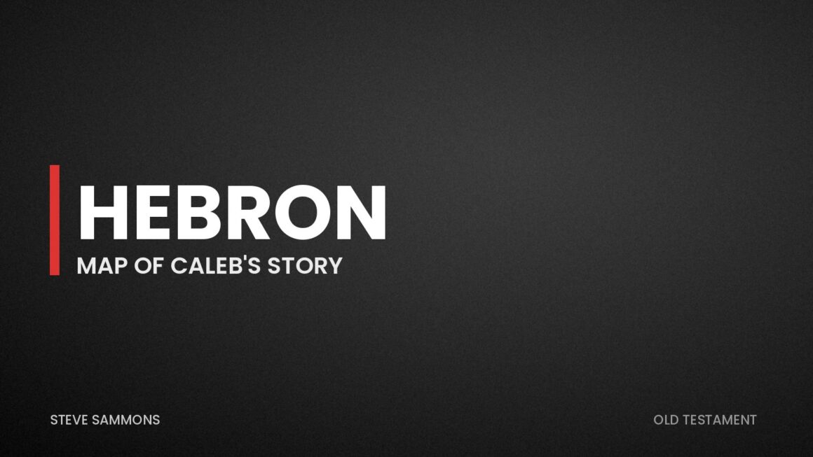 Hebron: Map of Caleb's story