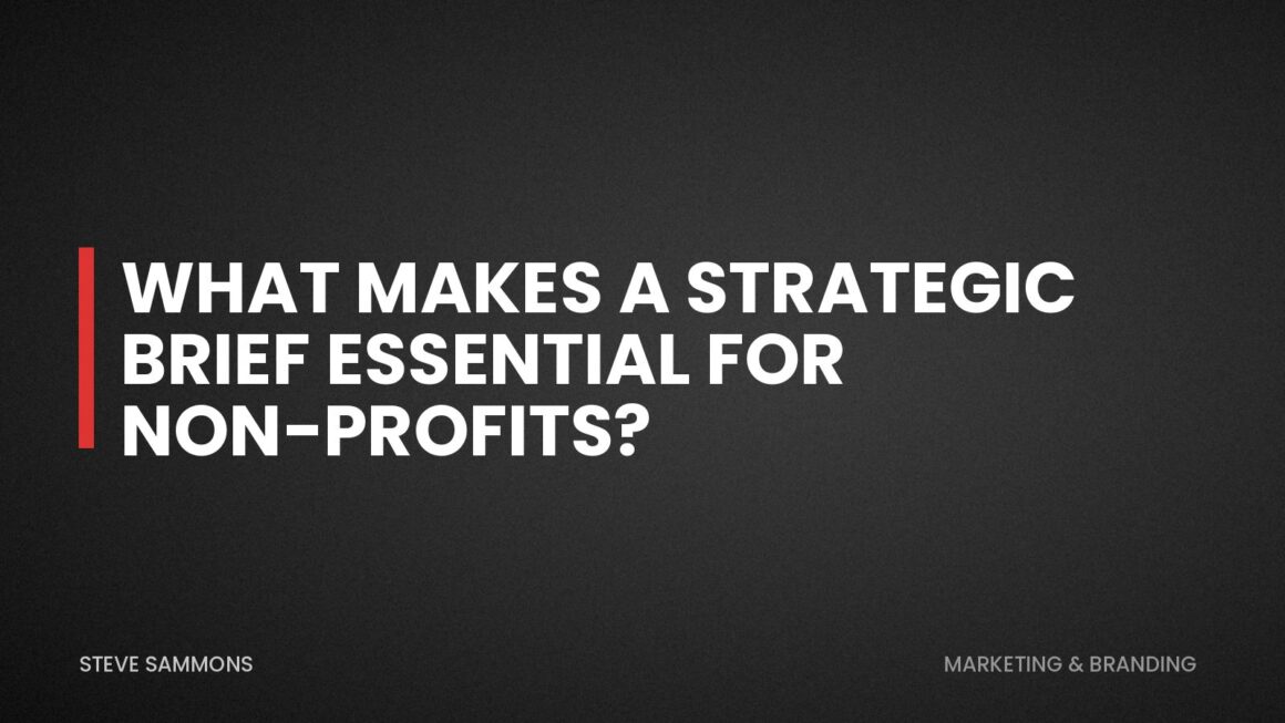 What Makes a Strategic Brief Essential for Non-Profits?