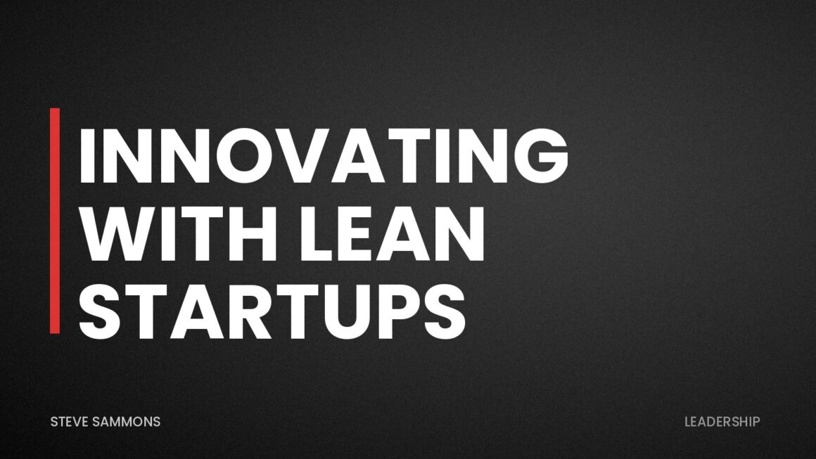 Innovating with Lean Startups