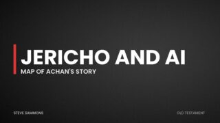 Jericho and Ai: Map of Achan's story
