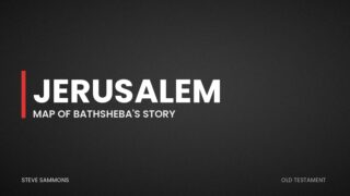 Jerusalem: Map of Bathsheba's story