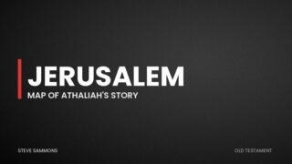 Jerusalem: Map of Athaliah's story