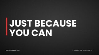 Just Because You Can
