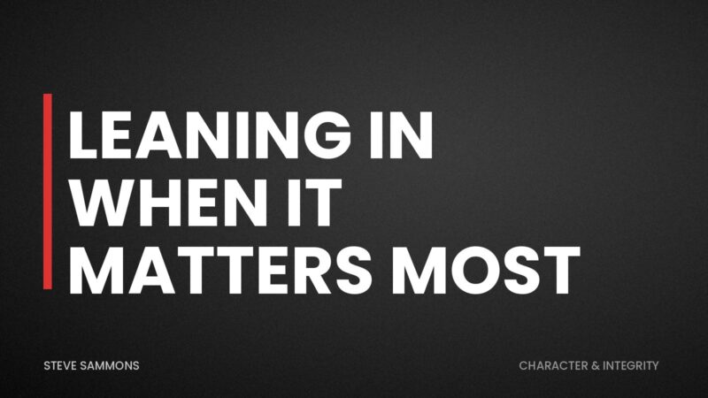 Leaning In When It Matters Most