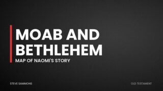 Moab and Bethlehem: Map of Naomi's story
