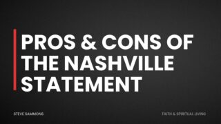 Pros & Cons of The Nashville Statement