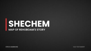 Shechem: Map of Rehoboam's story