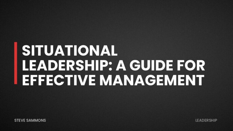 Situational Leadership: A Guide for Effective Management