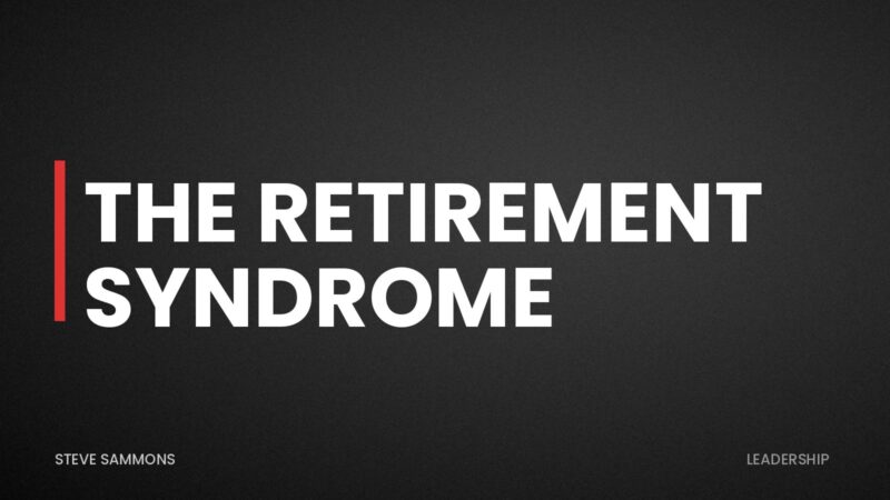 The Retirement Syndrome