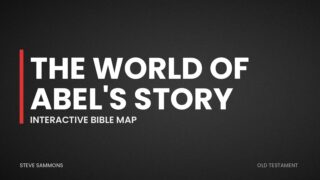 The World of Abel's Story: Interactive Bible map