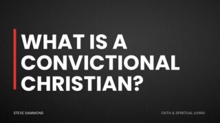 What is a Convictional Christian?
