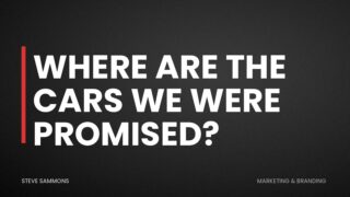 Where are the cars we were promised?