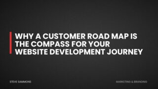 Why a Customer Road Map is the Compass for Your Website Development Journey