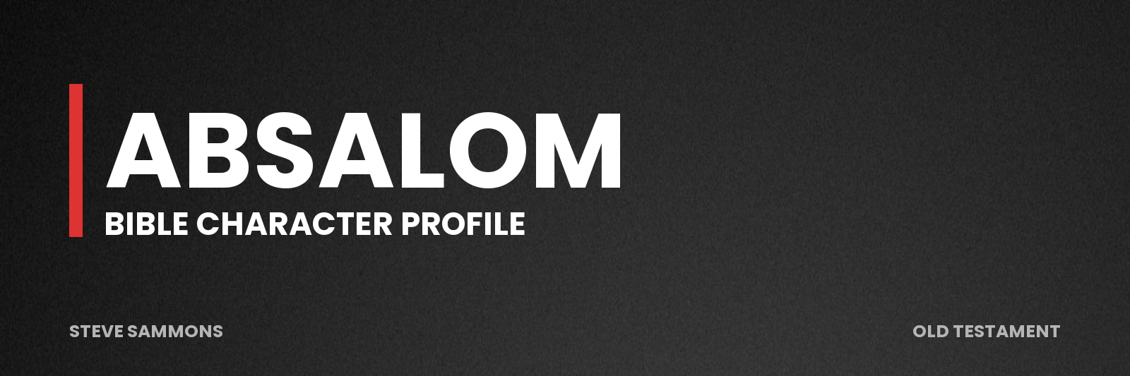 Absalom: Bible character profile