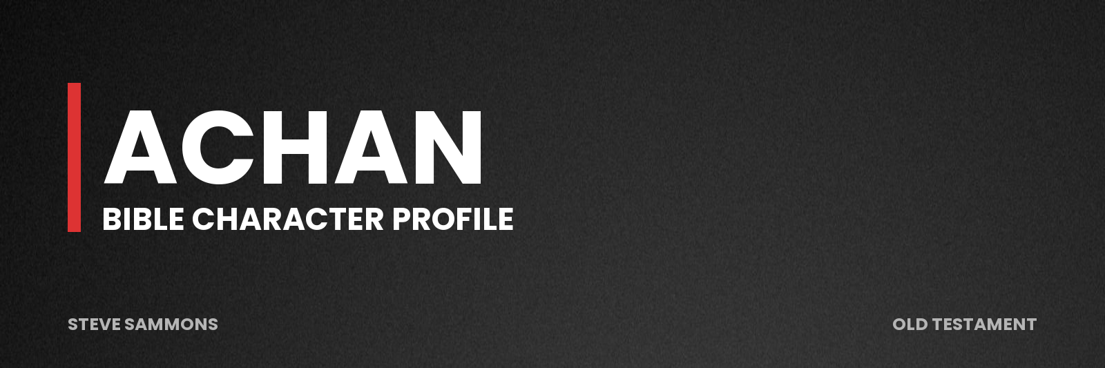 Achan: Bible character profile