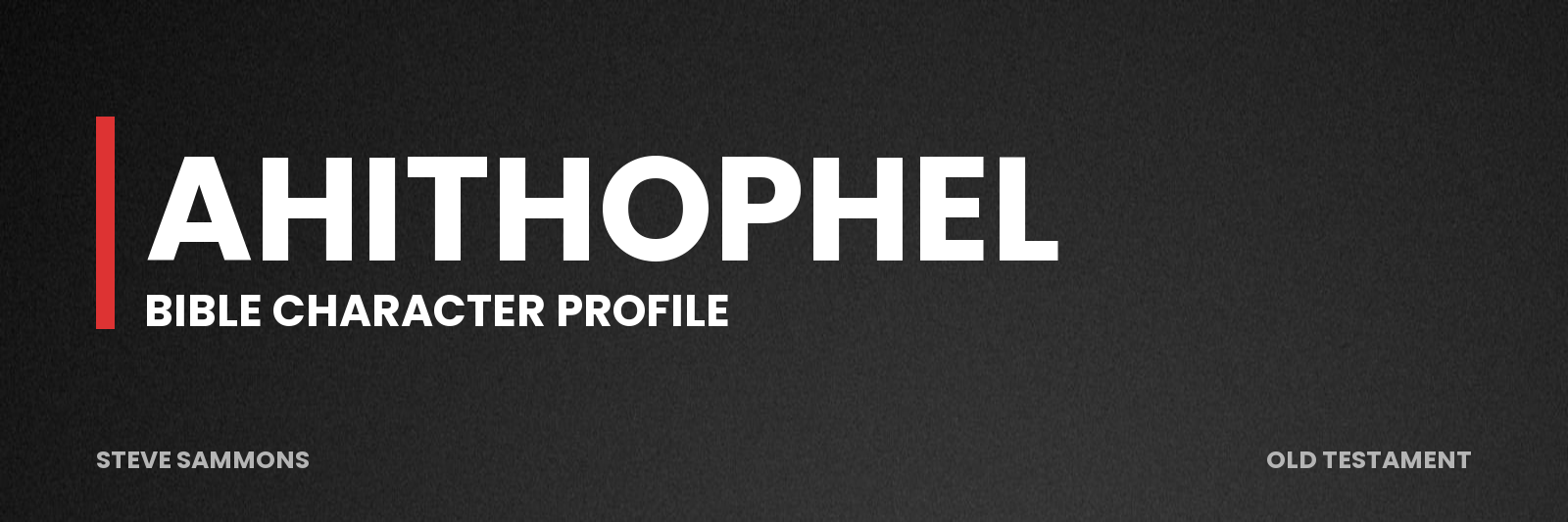 Ahithophel: Bible character profile