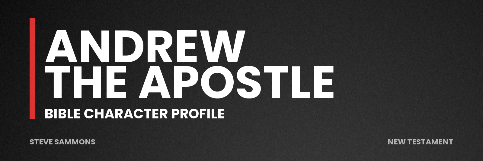 Andrew the Apostle: Bible character profile