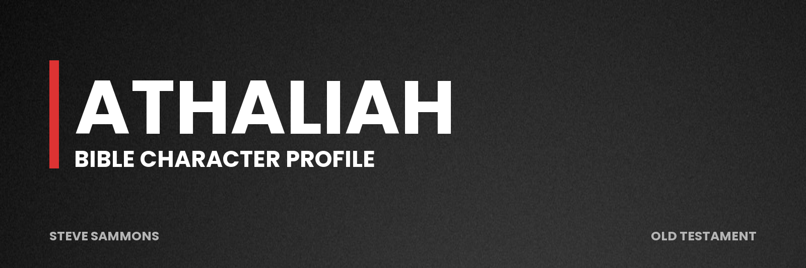 Athaliah: Bible character profile