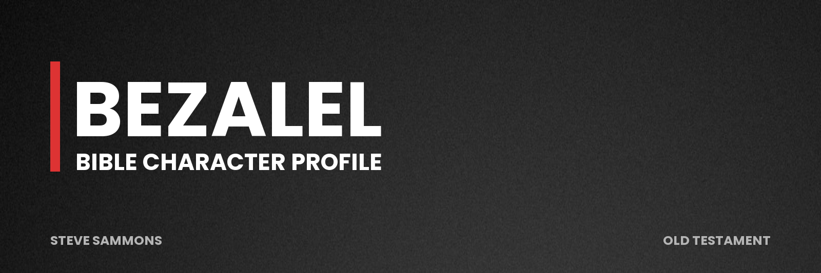 Bezalel: Bible character profile
