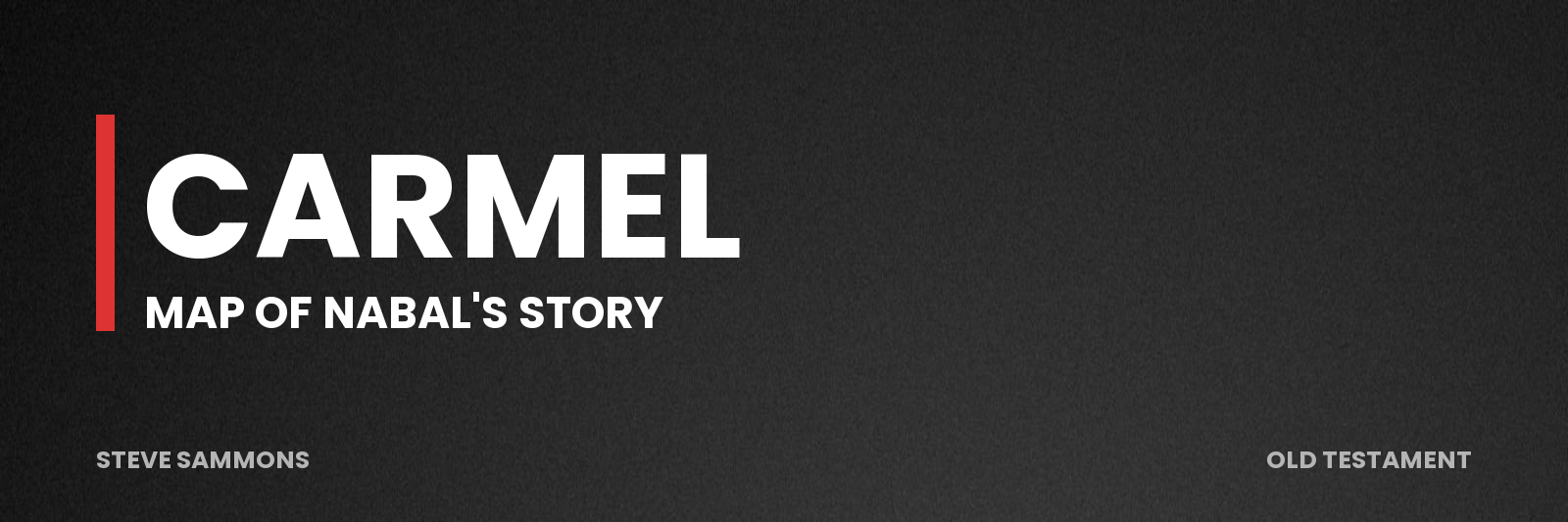 Carmel: Map of Nabal's story