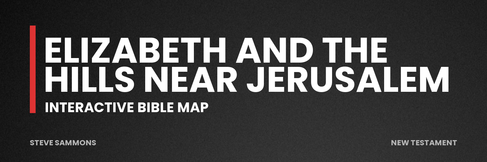 Elizabeth and the Hills Near Jerusalem: Interactive Bible map