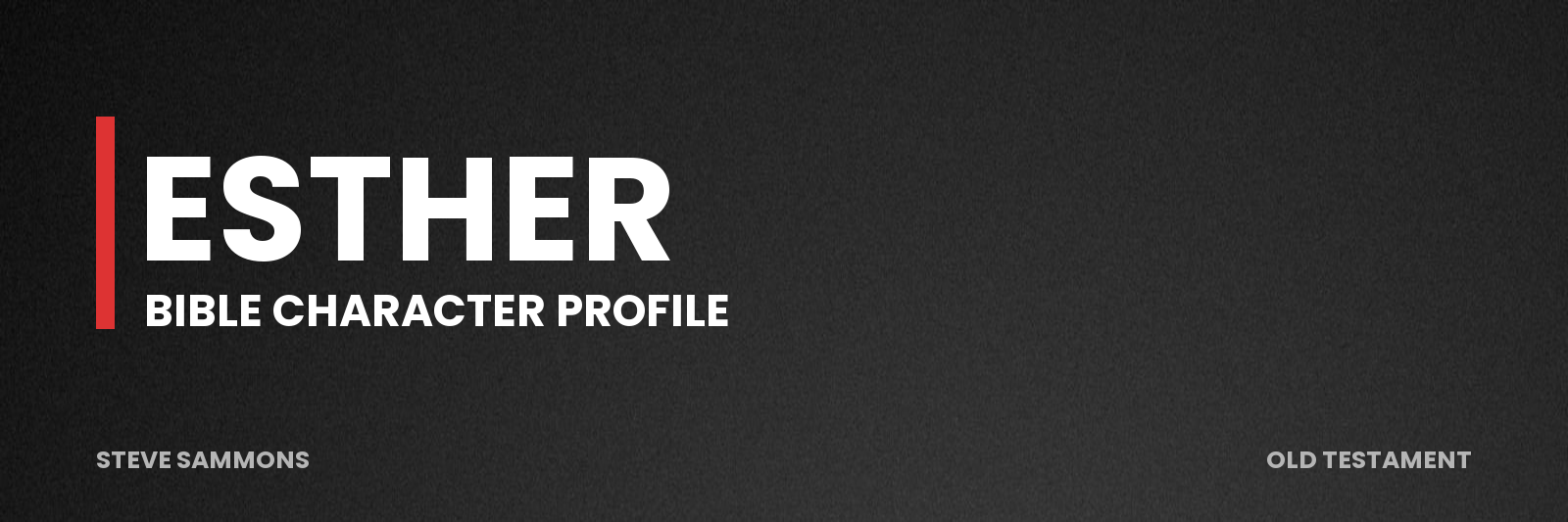 Esther: Bible character profile