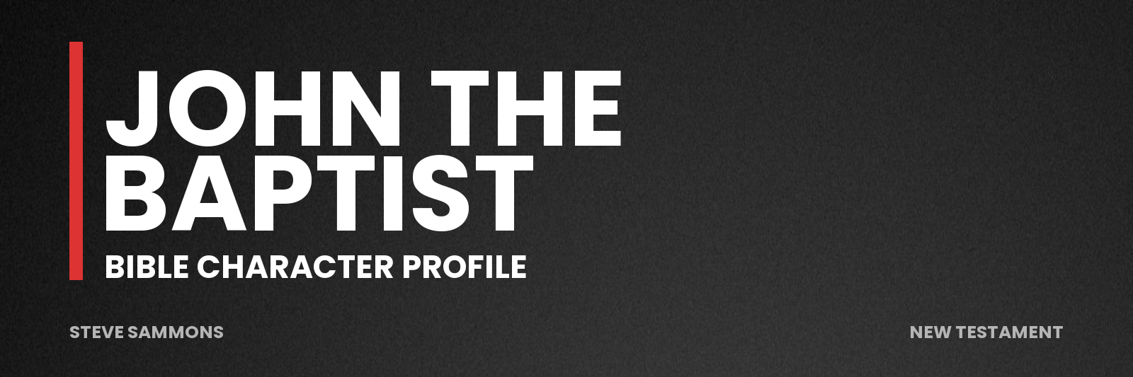 John the Baptist: Bible character profile