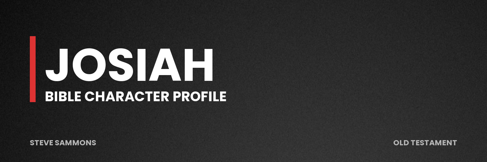 Josiah: Bible character profile