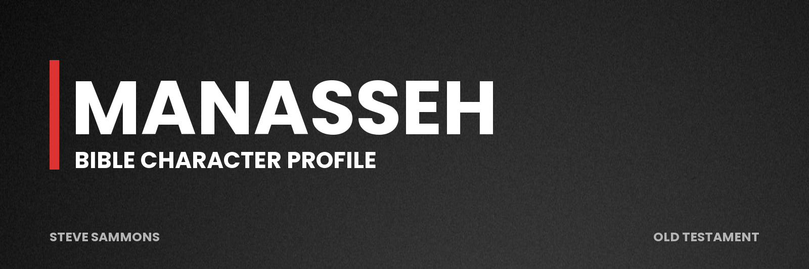 Manasseh: Bible character profile
