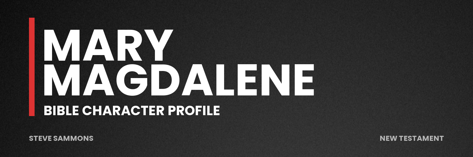 Mary Magdalene: Bible character profile