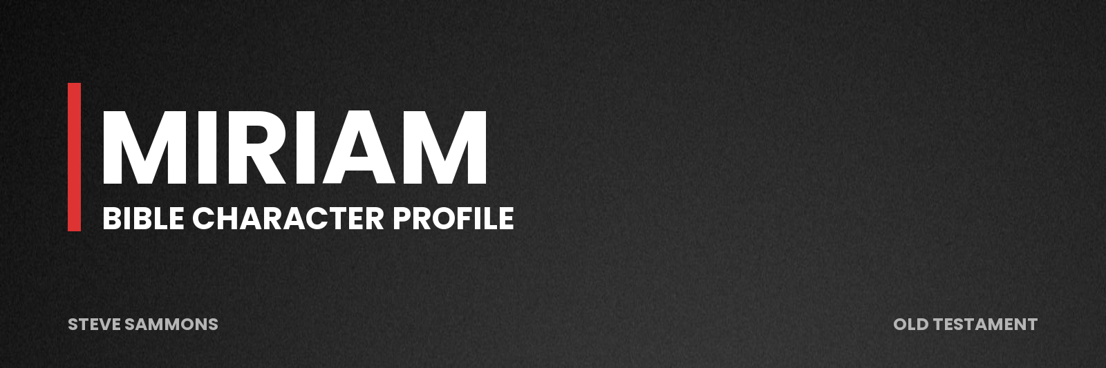 Miriam: Bible character profile