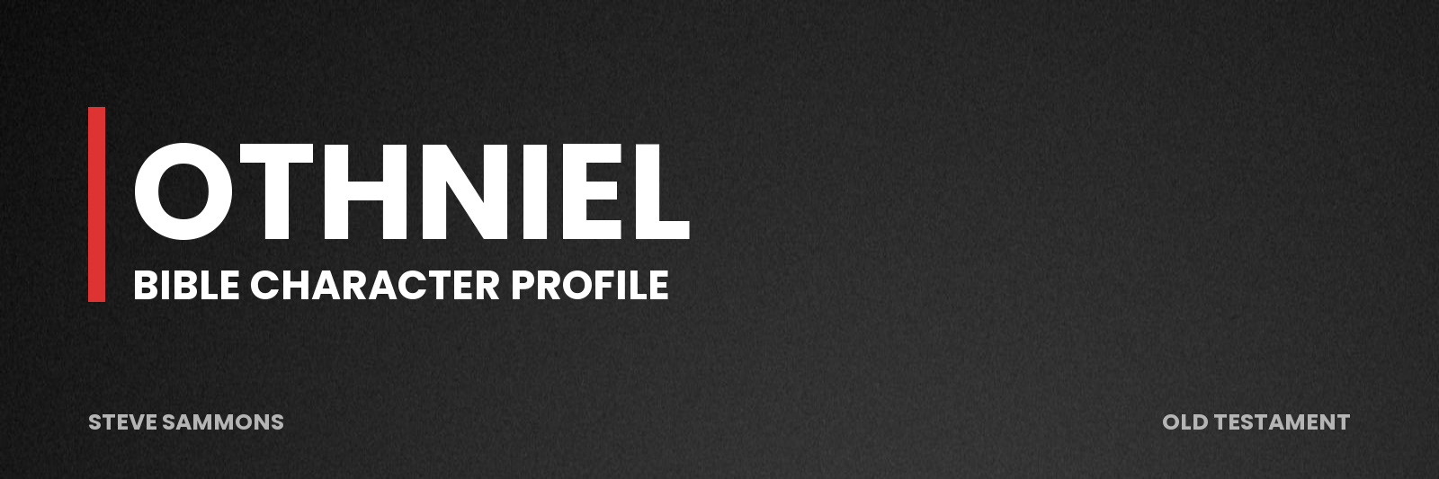 Othniel: Bible character profile