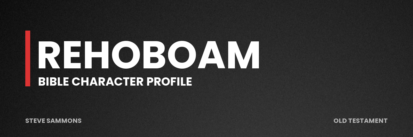 Rehoboam: Bible character profile
