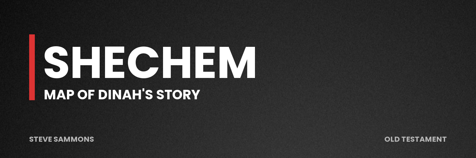 Shechem: Map of Dinah's story