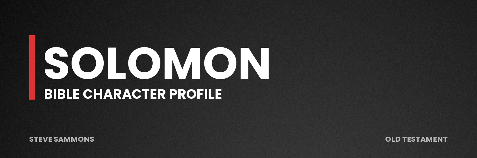 Solomon: Bible character profile
