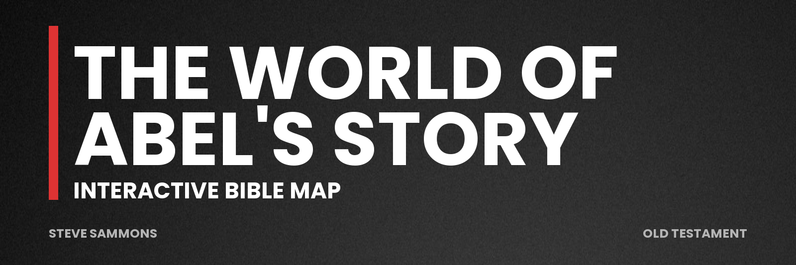 The World of Abel's Story: Interactive Bible map