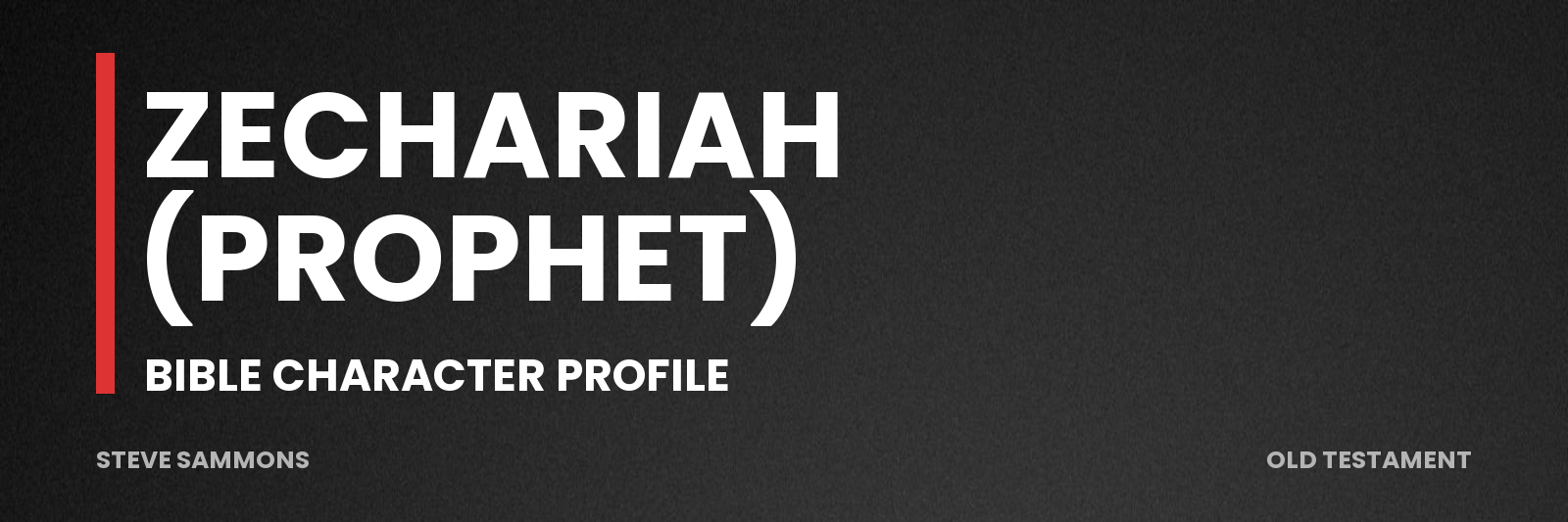 Zechariah (prophet): Bible character profile
